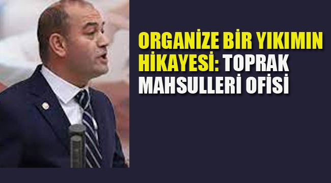 Organize Bir Yıkımın Hikayesi; Toprak Mahsulleri Ofisi