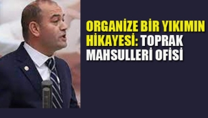 Organize Bir Yıkımın Hikayesi; Toprak Mahsulleri Ofisi