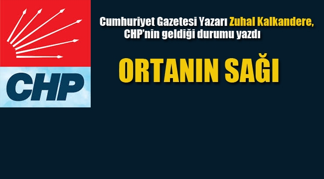 Zülal Kalkandelen, CHP'yi Yazdı "Ortanın Sağı"