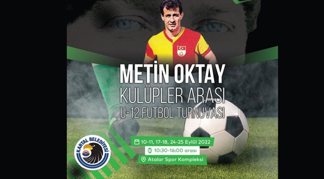 Kartal Belediyesi'nden Unutulmaz Futbolcu Metin Oktay'a Vefa Turnuvası