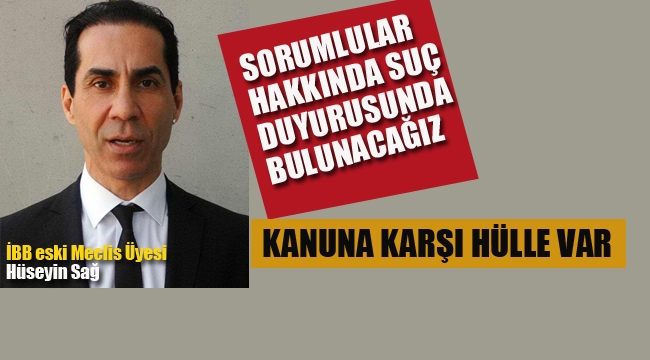 Hüseyin Sağ "Sorumlular Hakkında Suç Duyurusunda Bulunacağız"