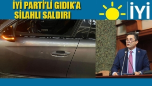 İyi Parti'li Ali Kıdık'a Silahlı Saldırı