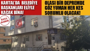 Kartal'da Belediye Başkanları Eliyle Kaçak Bina!