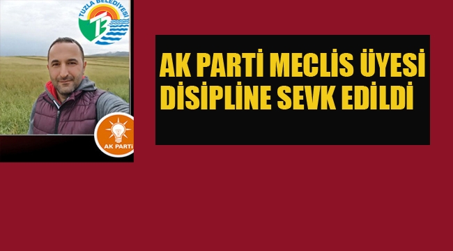 Ak Parti Meclis Üyesi Disipline Sevk Edildi