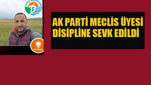 Ak Parti Meclis Üyesi Disipline Sevk Edildi