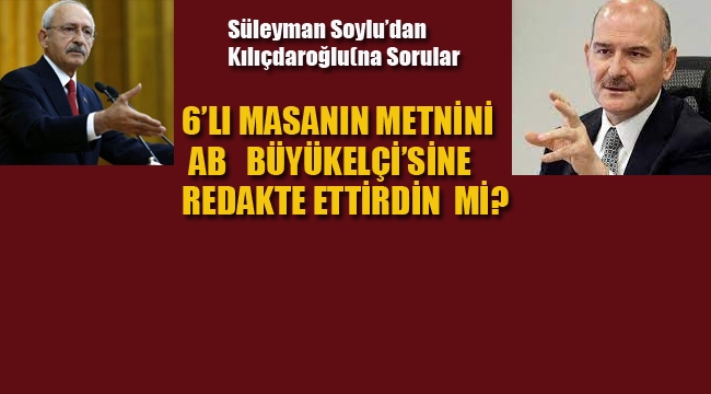 İç İşleri Bakanı Soylu'dan Kılıçdaroğlu'na Sorular