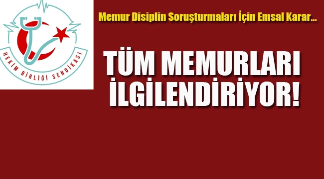 Memur Disiplin Soruşturmaları İçin Emsal Karar…