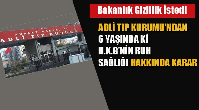 Adli Tıp'tan, 6 Yaşında Evlendirilen 'H.K.G'nin Ruh Sağlığı Hakkında Karar!