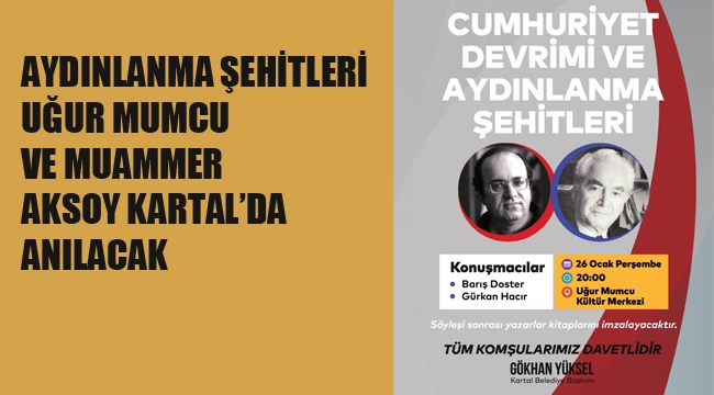 Aydınlanma Şehitleri Uğur Mumcu ve Muammer Aksoy Kartal'da Anılacak