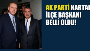 Ak Parti Kartal'ın Yeni İlçe Başkanı Belli Oldu!
