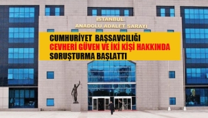 Anadolu Cumhuriyet Başsavcılığı, FETÖ/PYD Mensubu Cevheri Güven ve İki Kişi Hakkında Soruşturma Başlattı