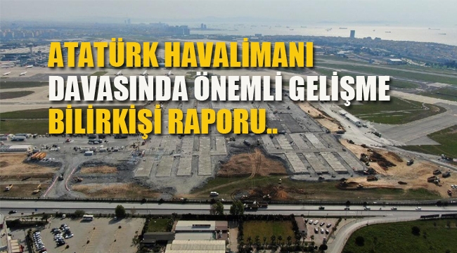 Atatürk Havalimanı Davasında Önemli Gelişme