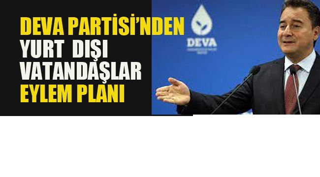 DEVA Partisi'nden Yurt Dışı Vatandaşlar Eylem Planı