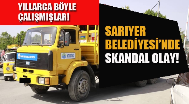 Sarıyer Belediyesi'nde Skandal Olay!