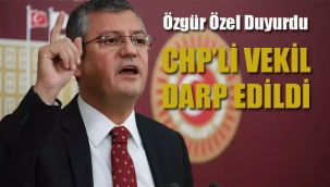 Özgür Özel Duyurdu "CHP'li Vekil Darp Edildi"