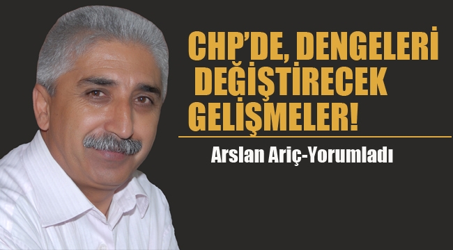 CHP'de, Dengeleri Değiştirecek Gelişmeler!