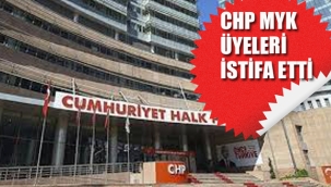 CHP MYK Üyeleri İstifa Etti