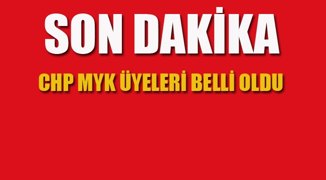 CHP, MYK Üyeleri Belli Oldu