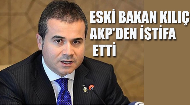 Eski Bakan AKP'den İstifa Etti