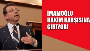 İBB Başkanı Ekrem İmamoğlu, Hakim Karşısına Çıkıyor!