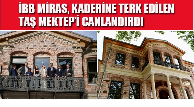 İBB Miras, Kaderine Terk Edilen Taş Mektep'i Çeyrek Asır Sonra Canlandırdı