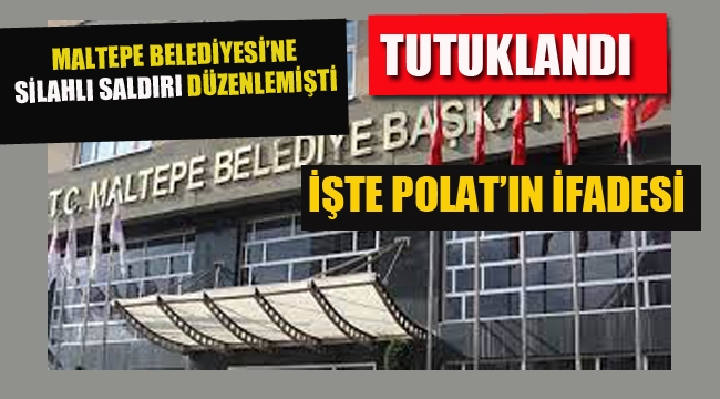 Maltepe Belediyesi'ne Silahlı Saldırı Düzenleyen Fevzi Polat Tutuklandı