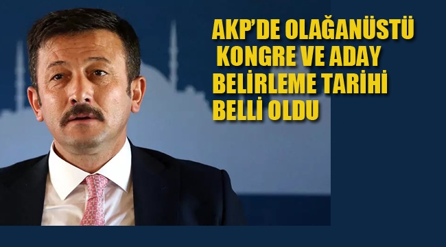 AKP'de Olağanüstü Kongre ve Aday Belirleme Tarihi Belli Oldu