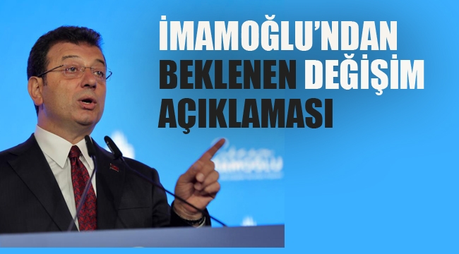 İmamoğlu'ndan Beklenen "Değişim" Açıklaması