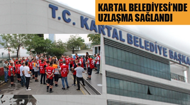 Kartal Belediyesi'nde Uzlaşma Sağlandı 