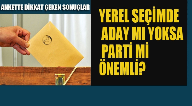 Yerel Seçimde Aday mı Yoksa Parti mi Önemli?