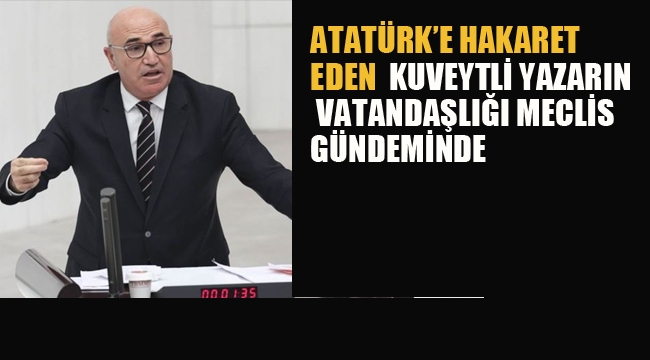 Atatürk'e Hakaret Eden Kuveytli Yazarın Vatandaşlığı Meclis Gündeminde