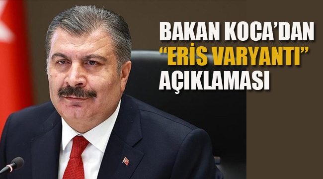 Bakan Koca "Eris Varyantı" İle İlgili Soruları Yanıtladı