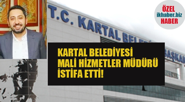 Kartal Belediyesi, Mali Hizmetler Müdürü İstifa Etti