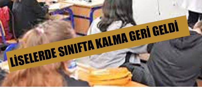 Liselerde, Sınıfta Kalma Geri Geldi