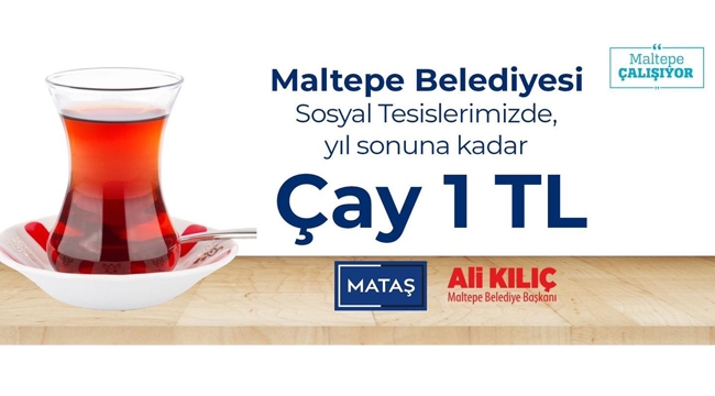 Maltepe Belediyesi'nin 'Çay 1 TL Kampanyası' Uzatıldı