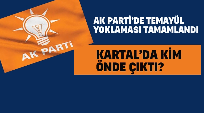 Ak Parti'de Temayül Yoklaması Tamamlandı. Kartal'da Kim Önde!