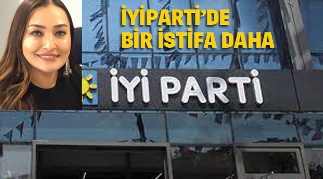 İyi Parti'de Bir İstifa Daha!