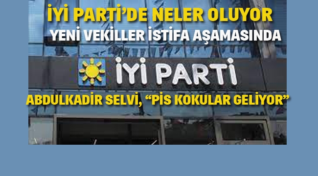 İyi Parti'de Neler Oluyor!