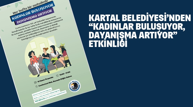 Kartal Belediyesi'nden "Kadınlar Buluşuyor, Dayanışma Artıyor" Etkinliği 