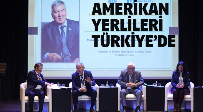 "Türk Halkları ve Amerikan Yerlileri Kültür Köprüsü Konferansı" Başladı
