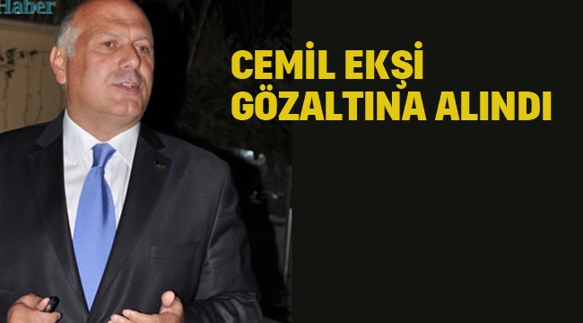 Cemil Ekşi Gözaltına Alındı