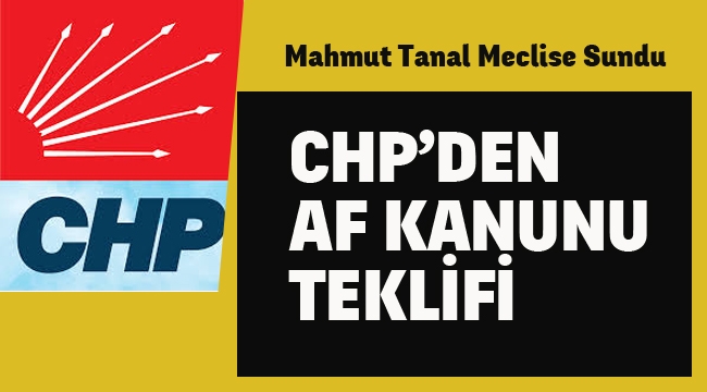 CHP'den Af Kanunu Teklifi