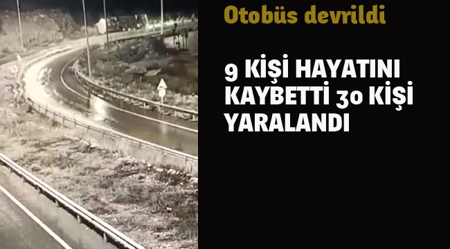 Otobüs Devrildi 9 Kişi Hayatını Kaybetti 30 Yaralı