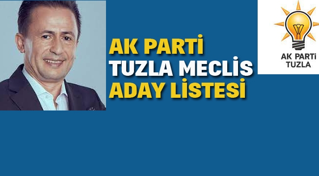 Ak Parti, Tuzla Meclis Aday Listesi Belli Oldu