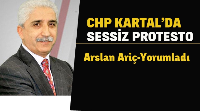 CHP Kartal'da, Seçimi Etkileyecek "Sessiz Protesto"