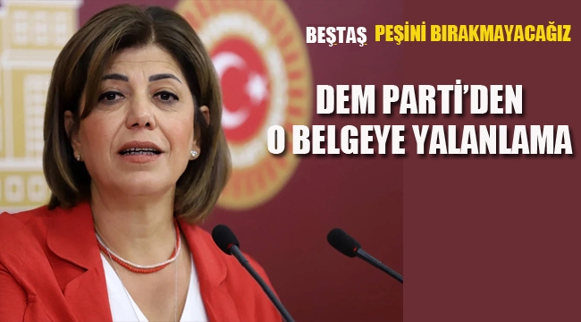 Dem Parti'den, O Belgeye Yalanlama "Sahtekarların Peşini Bırakmayacağız"