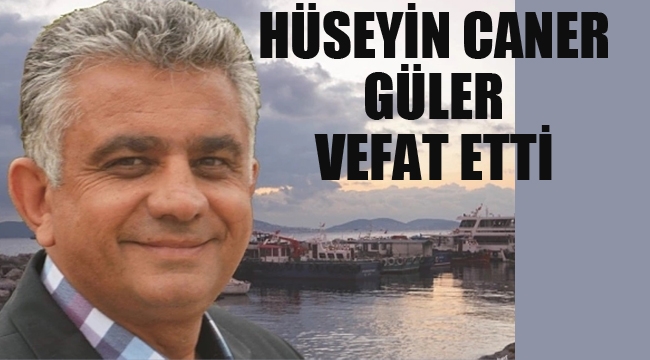 Hüseyin Caner Güler Vefat Etti