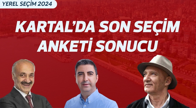 Kartal Son Anket Sonuçları Yayımlandı