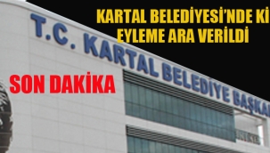 Kartal Belediyesi'nde ki Eyleme Ara Verildi