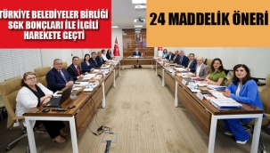 Türkiye Belediyeler Birliği SGK Borçları İle İlgili Harekete Geçti